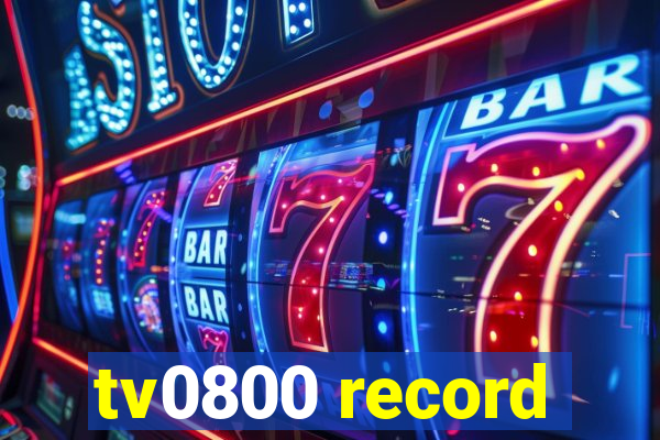 tv0800 record